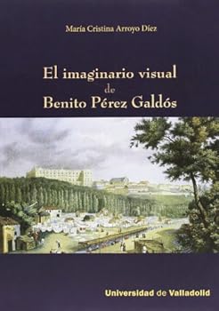 El Imaginario Visual de Benito Perez Galdos