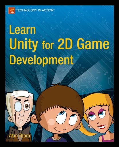 Learn Unity for 2D Game Development (Technology in Action)