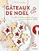 Gâteaux de Noël - Du sablé à la bûche, toutes les techniques en pas à pas pour se régaler (Hors collection Mango Art de vivre)