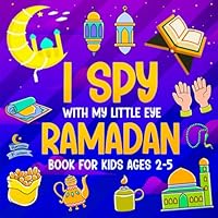 I Spy With My Little Eye Ramadan Book for Kids Ages 2-5: Cute Interactive Alphabet from A to Z Guessing Game For Muslim Boys and Girls, Islamic Activity and Coloring Book (Ramadan Gifts for Kids) B0CVRK6SXS Book Cover