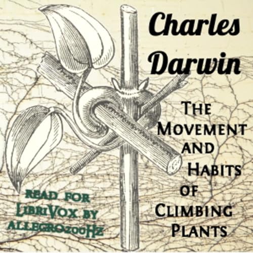 Charles Darwin - The Movement and Habits of Climbing Plants Podcast Por Audiobooks by Librivox arte de portada