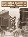 Restoring Classic & Collectible Cameras