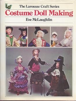 Hardcover Costume Doll making (The Larousse craft series) Book