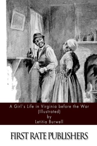 A Girl's Life in Virginia before the War (Illus... 1508989494 Book Cover