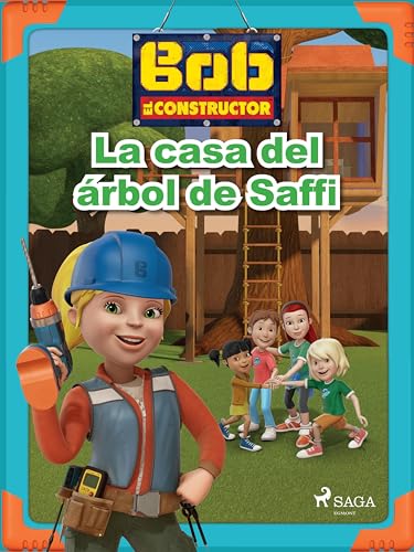 Bob el Constructor – La casa del árbol de Saffi (Bob the Builder) (Spanish Edition)