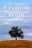 The Care & Feeding of the Natural High: Divine Metaphysics 101, The Short Course Illustrated...Handbook of the Infinite, Immortal Children of the Light