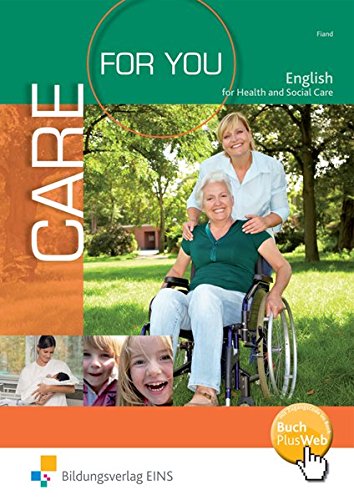 Care For You: English for Health and Social Care: Schülerband: English for Health and Social Care / Care For You: English for Health and Social Care: Schülerband: English for Health and Social Care /