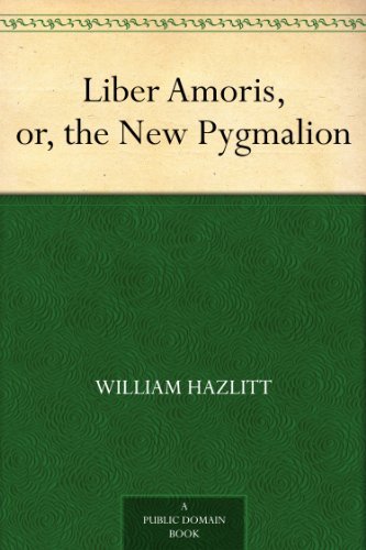 Liber Amoris, or, the New Pygmalion