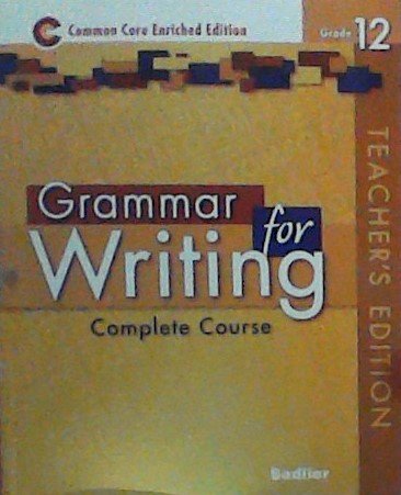 Grammar for Writing Complete Course Grade 12 Teacher's Edition: Beverly ...