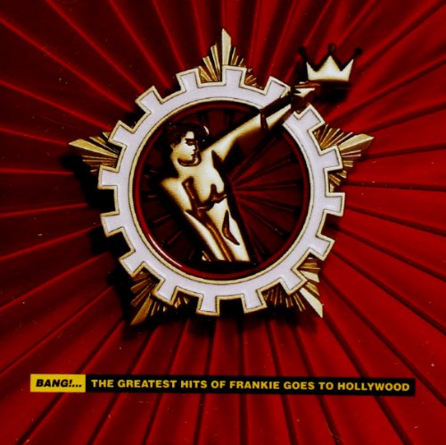 Frankie Goes To Hollywood - Bang!... The Greatest Hits Of Frankie Goes To Hollywood - ZTT - 4509-93912-2