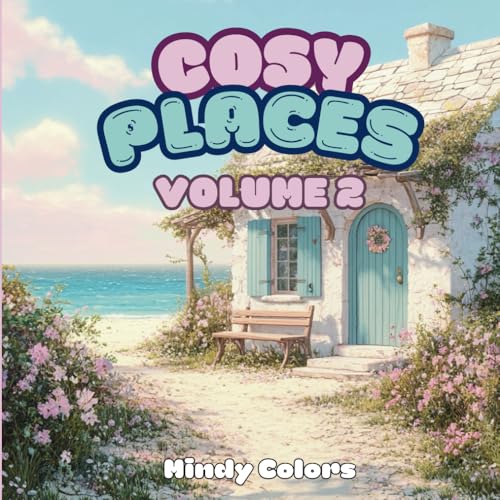 Cosy Places, Volume 2: Coloring Book for Adults and Teens, Super Cute Designs of Cozy Spaces for Relaxation
