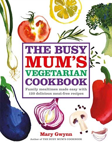 The Busy Mum's Vegetarian Cookbook