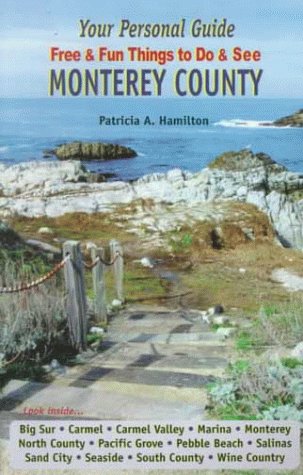 Your Personal Guide to Monterey County, Free & Fun Things to Do & See
