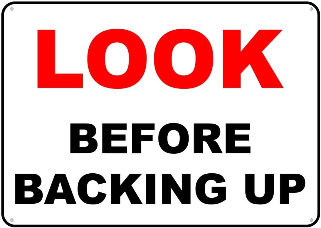 Look Before Backing Up Rust Free Aluminum Tin Sign - Warning Decor with Pre-Drilled Holes for Indoor-Outdoor Parking Lot, Garage, Warehouse - 8x12 Inch​