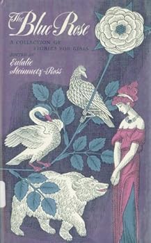 Hardcover The Blue Rose: a Collection of Stories for Girls Book