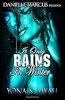It Only Rains In Winter 1515309703 Book Cover