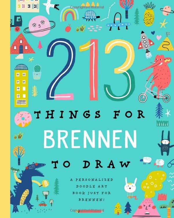 213 Things for Brennen to Draw!: A Personalized Doodle Art Book Just for Brennen