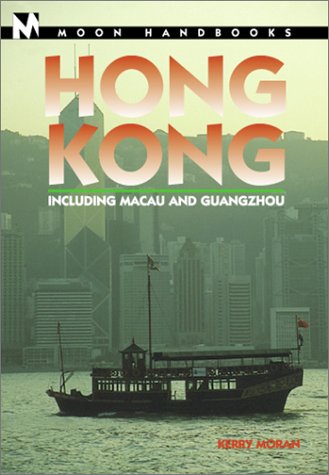 Moon Handbooks Hong Kong: Including Macau and Guangzhou