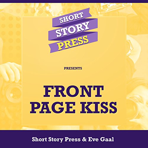 Short Story Press Presents Front Page Kiss by Short Story Press | Audiobook