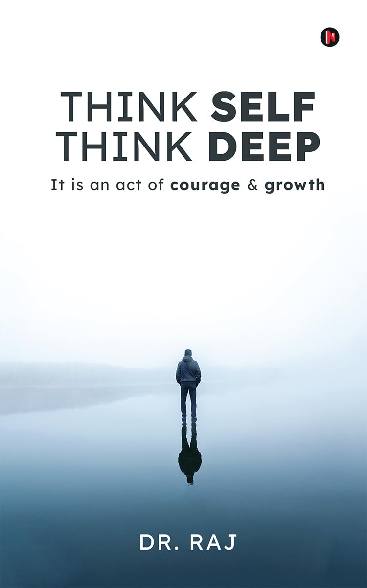 Think Self Think Deep: It is an act of courage and growth