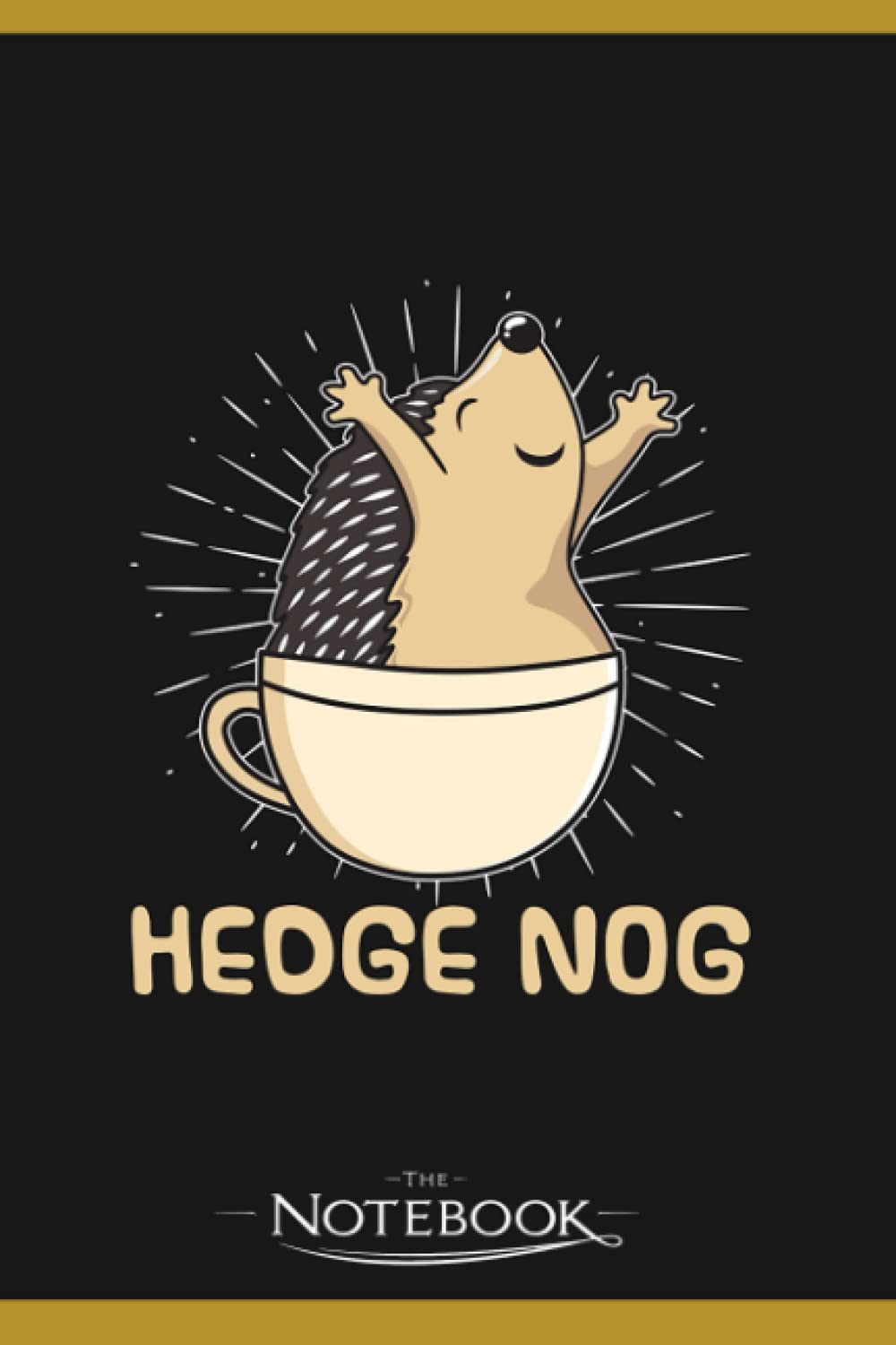 Cute Hedgehog Hedgehogs Wild Animal Hedge Nog Notebook: Journal and Writing, Planner, Diary, 6x9 120 Pages| Gift for Family, Friend And Yourself