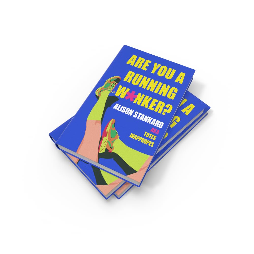Are You a Running W*nker?: The Life Changing Magic of Propelling Yourself Forward Slightly Faster Than Walking