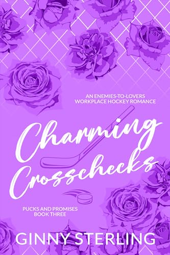 Charming Crosschecks: An Enemies-to-Lovers Workplace Hockey Romance (Pucks and Promises)