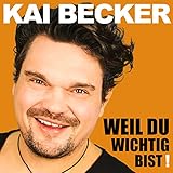 Weil du wichtig bist Weil du wichtig bist