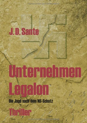 Preisvergleich Produktbild Unternehmen Legalon. Die Jagd nach dem NS-Schatz