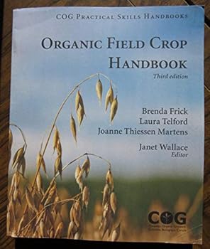 Paperback Organic Field Crop Handbook (COG Practical Skills Handbooks) Book