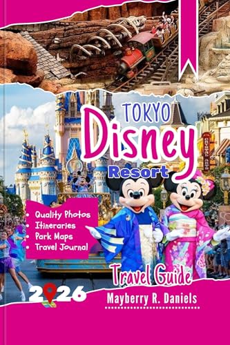 Tokyo Disney Resort Travel Guide: How to do disneyland, disneysea & ikspiari with kids, park maps, budgets, ride strategies and big smiles in Japan (Solo And Family Vacations 2025 Book 25)