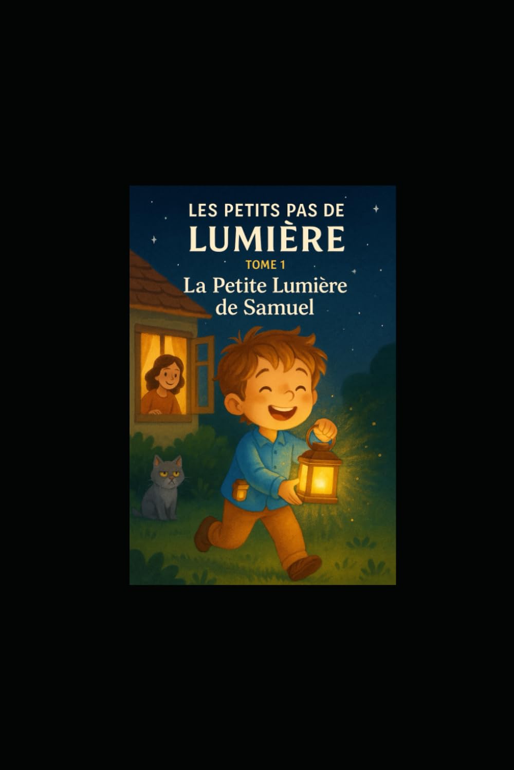 Tome 1 : La Petite Lumière de Samuel (Les Petits Pas de Lumière)