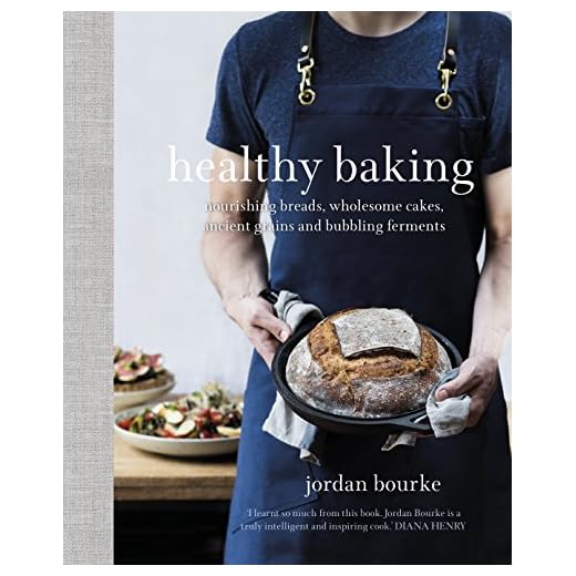 Healthy Baking: Nourishing breads, wholesome cakes, ancient grains and bubbling ferments