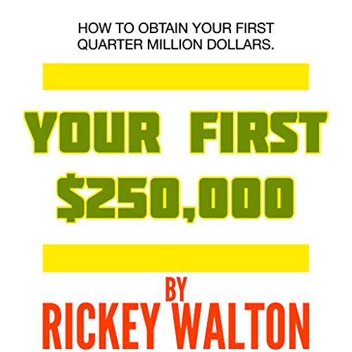 Your First 250,000 How To Obtain Your First Quarter