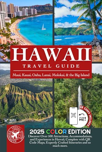 The Ultimate Hawaii Islands Travel Guide: Explore Over 500 Attractions Across Maui, Kauai, Oahu,...