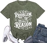 Dauocie Damen-T-Shirt, gewaschen, Vintage-Stil, Aufdruck 'If I'm The Problem You Might Be The Reason', Grün (Army Green), Mittel