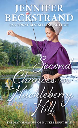 Second Chances On Huckleberry Hill (The Matchmakers Of Huckleberry Hill Book 11) #TOP20