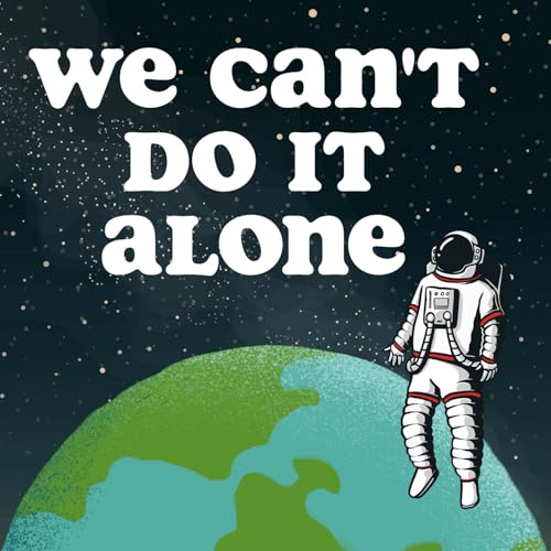 We Can't Do It Alone: Working Hard and Being Kind (with Daniel Van Kirk) Podcast Por arte de portada