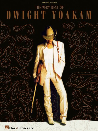 The Very Best of Dwight Yoakam - Piano/Vocal/Guitar Artist Songbook