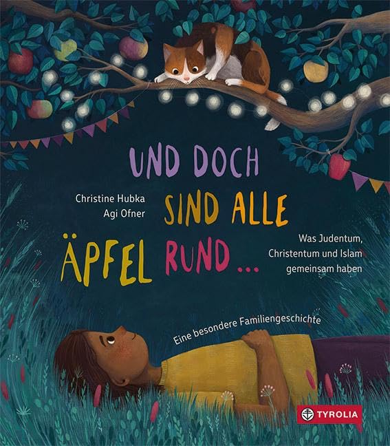 Und doch sind alle Äpfel rund …: Was Judentum, Christentum und Islam gemeinsam haben. Eine besondere Familiengeschichte