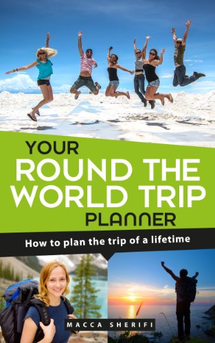 Your Round the World Trip Planner: How to plan the...