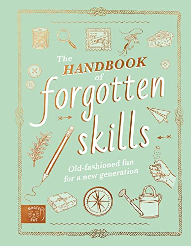 Image of Handbook of Forgotten Skills: Old fashioned fun for a new generation