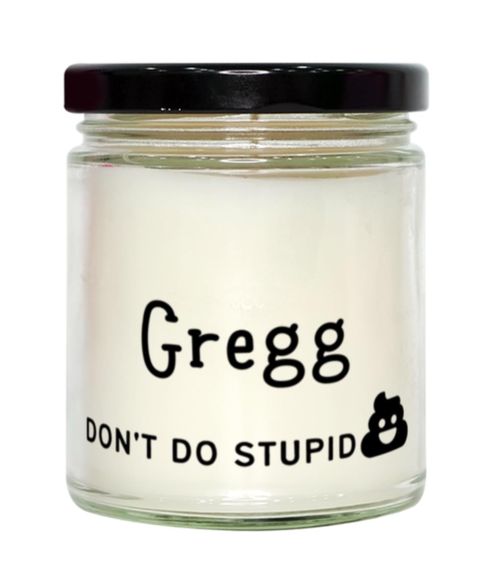 GenericSarcasm Gregg Candle Gifts, Gregg don't do stupid ship, Custom Name Gregg Graduation for Coworkers, Friends Women Men Boss Soy Candle, Vanilla Scented for Gregg