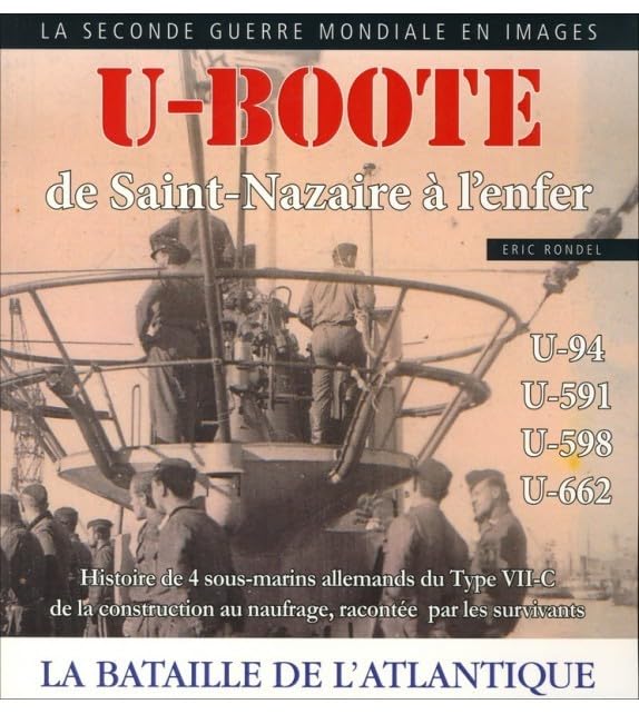  U-Boote : De Saint-Nazaire à l\'enfer