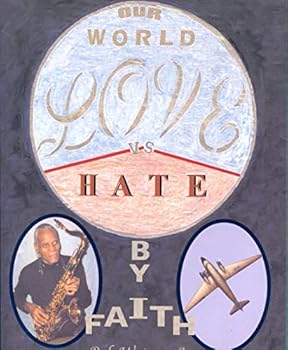 Paperback Our World - Love Vs. Hate By Faith Book