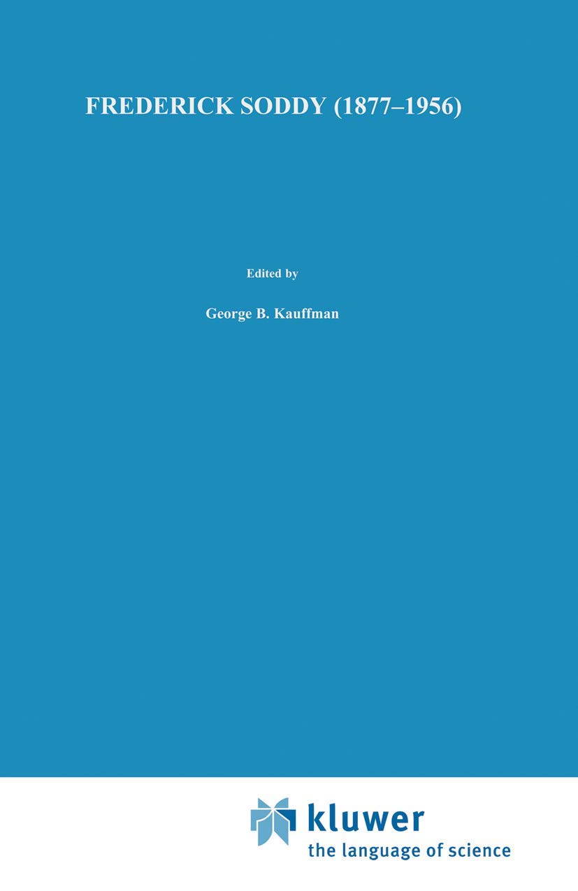 Buy Frederick Soddy: Early Pioneer in Radiochemistry: 6 (1877-1956 : EARLY PIONEER IN RADIOCHEMISTRY) — BookShops.in