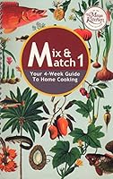 Mix and Match Meals Part 1: Your 4-Week Guide to Home Cooking 9712700607 Book Cover