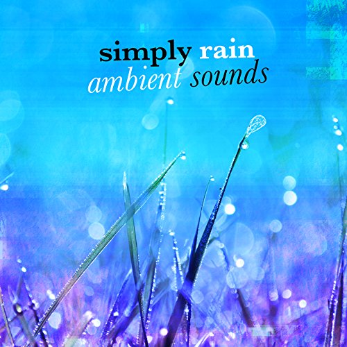 Simply Rain Ambient Sounds by Rain Sounds & White Noise on Amazon