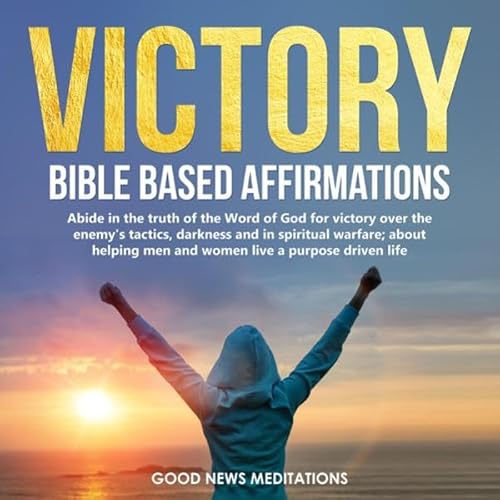 Victory Bible-Based Affirmations Audiolivro Por Good News Meditations capa