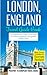 London: London, England: Travel Guide Book-A Comprehensive 5-Day Travel Guide to London, England & Unforgettable English Travel (Best Travel Guides to Europe Series) (Volume 9)